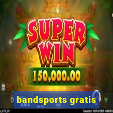 bandsports gratis